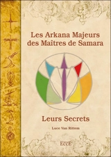 Les 7 arkana majeurs des maîtres de Samara : leurs secrets - Luce Van Rittem
