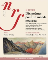 Nouvelle revue française, n° 664. Dix poèmes pour un monde nouveau