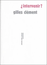 Intervenir ? - Gilles Clément