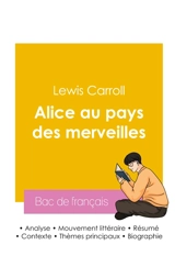 Réussir son Bac de français 2026 : Analyse du roman Alice au pays des merveilles de Lewis Carroll - Carroll, Lewis