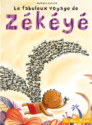 Zékéyé. Le fabuleux voyage de Zékéyé - Nathalie Dieterlé