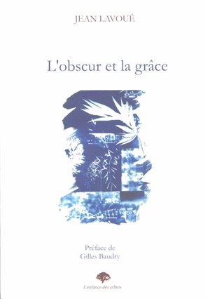 L'obscur et la grâce - Jean Lavoué