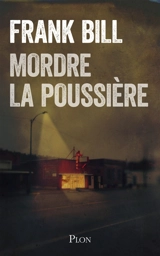 Mordre la poussière - Frank Bill