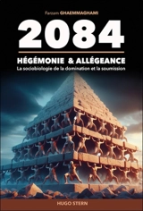 2084 : hégémonie & allégeance : la sociobiologie de la domination et la soumission - Farzam Ghaemmaghami