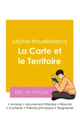 Réussir son Bac de français 2026 : Analyse du roman La Carte et le Territoire de Michel Houellebecq - Michel Houellebecq