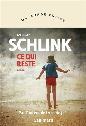 Ce qui reste - Bernhard Schlink