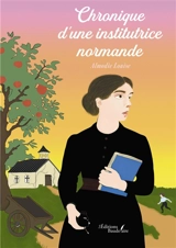 Chronique d'une institutrice normande - LOUISE, Almodie