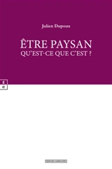 Etre paysan, qu'est-ce que c'est ? - Julien Dupoux