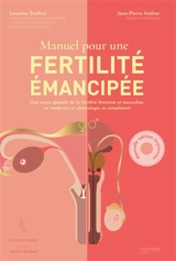 Manuel pour une fertilité émancipée : une vision globale de la fertilité féminine et masculine, où médecine et physiologie se complètent - Laurène Sindicic