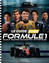Le guide Formule 1 2026 : enjeux, équipes, Grands Prix, statistiques - Jean-Louis Moncet