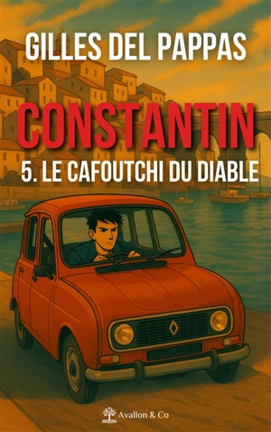 Constantin. Vol. 5. Le cafoutchi du diable - Gilles Del Pappas