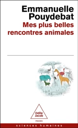 Mes plus belles rencontres animales - Emmanuelle Pouydebat