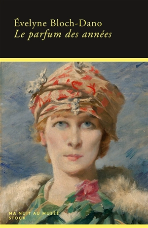 Le parfum des années - Evelyne Bloch-Dano