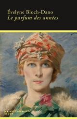 Le parfum des années - Evelyne Bloch-Dano