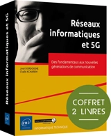 Réseaux informatiques et 5G : des fondamentaux aux nouvelles générations de communication : coffret 2 livres - José Dordoigne