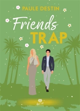 Friends trap - Paule Destin