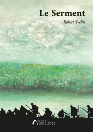 Le Serment - Robert Yvelin