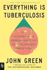 Everything Is Tuberculosis - Green, John
