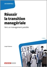 Réussir la transition managériale : vers un management paisible - Joseph Salamon