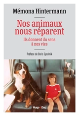 Nos animaux nous regardent : ils donnent du sens à nos vies - Mémona Hintermann