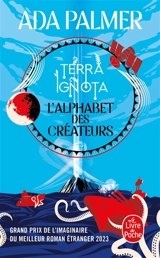 Terra ignota. Vol. 4. L'alphabet des créateurs - Ada Palmer