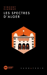 Les spectres d'Alger - Vincent Ejarque