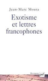 Exotisme et lettres francophones - Jean-Marc Moura