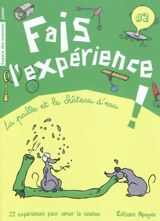 Fais l'expérience !. Vol. 2. La paille et le château d'eau - Annie Forté