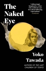 The Naked Eye - Yoko Tawada