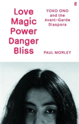 Love Magic Power Danger Bliss - Paul Morley