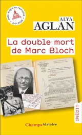 La double mort de Marc Bloch - Alya Aglan