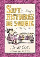Sept histoires de souris - Arnold Lobel