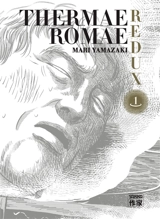 Thermae Romae redux. Vol. 1 - Mari Yamazaki