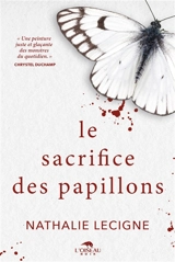 Le sacrifice des papillons - Nathalie Lecigne