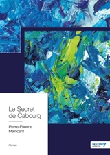 Le Secret de Cabourg - Pierre-Etienne Maincent