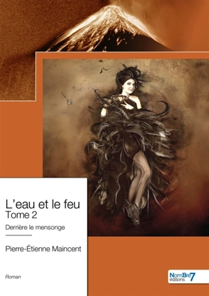 L'eau et le feu : Tome 2 - Pierre-Etienne Maincent