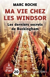 Ma vie chez les Windsor : les derniers secrets de Buckingham - Marc Roche