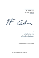 L.F. Céline. Vol. 5. Vingt-cinq ans d'études céliniennes