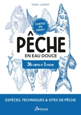 Pêche en eau douce : 36 cartes et 1 poster : espèces, techniques & sites de pêche - Daniel Laurent