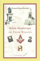 Balade maçonnique en terre niçoise - Bernard Basso-Bondini