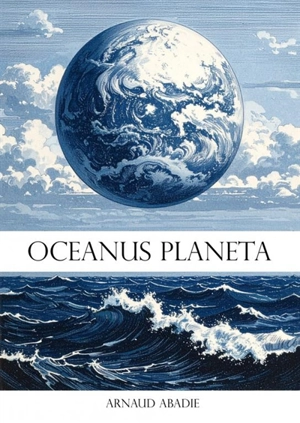 Oceanus planeta - Arnaud Abadie