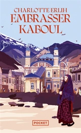 Embrasser Kaboul - Charlotte Erlih
