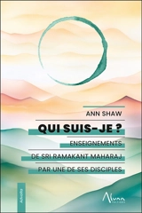 Qui suis-je ? : enseignements de Sri Ramakant Maharaj par une de ses disciples - Ann Shaw