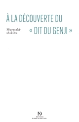 A la découverte du "Dit du Genji" : guide de lecture - Murasaki Shikibu