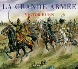 La Grande Armée par Victor Huen - Francis Gueth