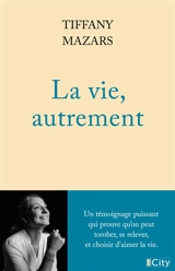 La vie, autrement - Tiffany Mazars
