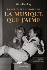 La véritable histoire de La musique que j'aime - Michel Mallory