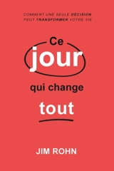 Ce jour qui change tout - Jim Rohn