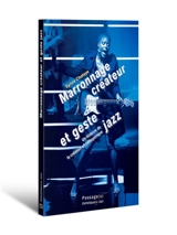 Marronnage créateur et geste jazz : une histoire de la création afrodiasporique - Sylvie Chalaye