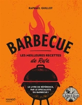 Barbecue : les meilleures recettes de Rafa - Raphaël Guillot
